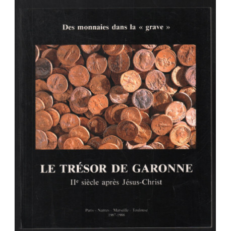 Le trésor de Garonne ( IIe siècle après Jésus-Christ