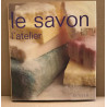 Le Savon : L'atelier