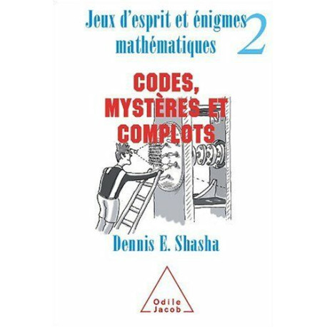 Jeux d'esprit et énigmes mathématiques 2 (nouvelle édition): Les...