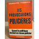 Les provocations policières - quand la politique devient un roman...