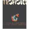 TROPIQUES N°302 . Revue des Troupes Coloniales