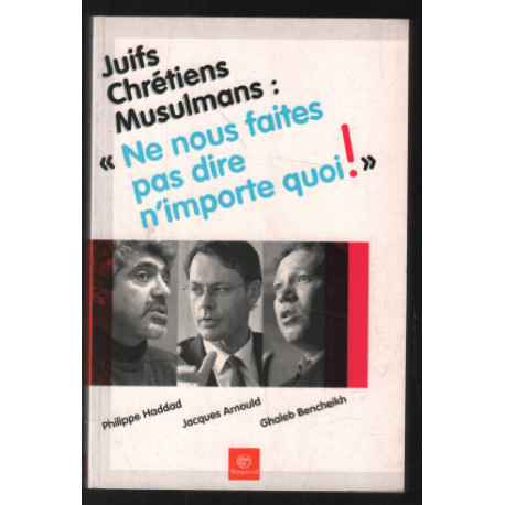 Juifs chretiens musulmans ce qu'ils disent de