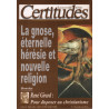 Le nouvelle revue certitudes n° 4 / la gnose eternelle heresie et...