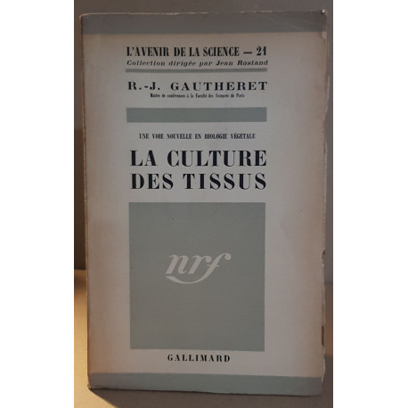 La culture des tissus - Une voie nouvelle en biologie végétale