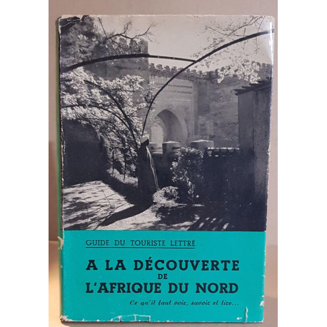 A la découverte de l'Afrique du nord (Algérie-Tunisie-Maroc) ce...