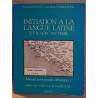 Initiation à la langue latine et à son système. Manuel pour grands...