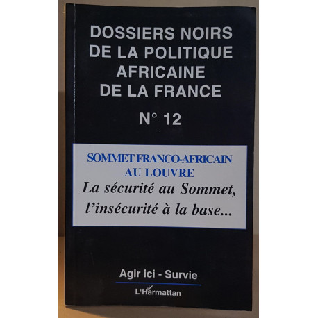 Dossiers noirs de la politique africaine de la France N°12 -...