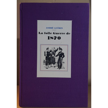 La folle guerre de 1870