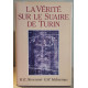 La Vérité sur le suaire de Turin . Preuves de la Mort et de la...