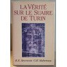 La Vérité sur le suaire de Turin . Preuves de la Mort et de la...