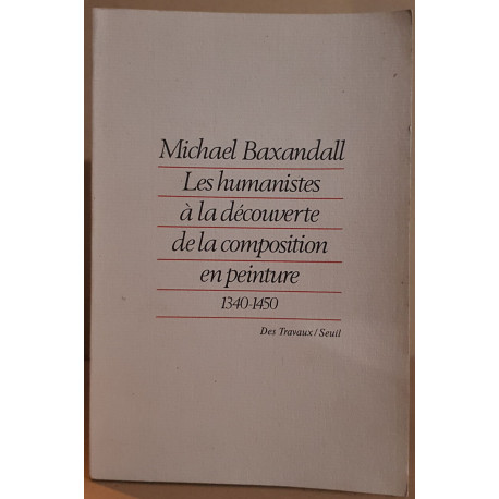Les humanistes à la découverte de la composition en peinture 1340-1450
