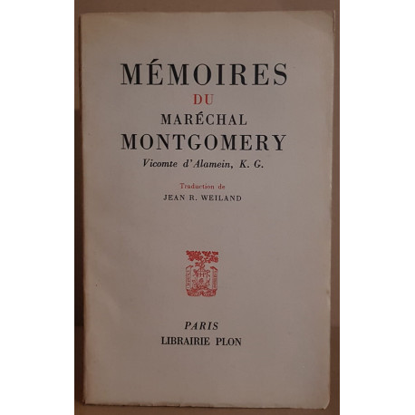 Mémoires du du Maréchal Montgomery - Vicomte d'Alamein K.G