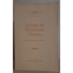 1914 - Le corps des volontaires Suisses - ausevice de la France