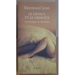 Le dessus et le dessous ou l'érotique de mirabeau