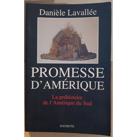 Promesse d'Amérique - La Préhistoire de l'Amérique du Sud