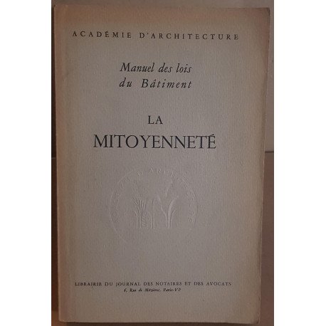 La mitoyenneté - Commentaires des articles 653 à 674 du code civil