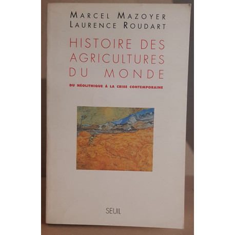 Histoire des agricultures du monde du néolithique à la crise...