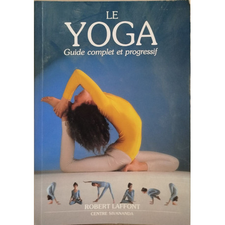 Le Yoga. Guide complet et progressif