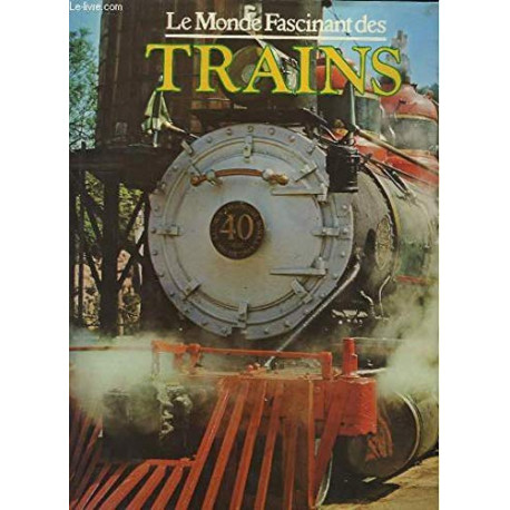 Le monde fascinant des trains