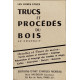 Trucs et procédés du bois