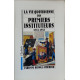 La vie quotidienne des premiers instituteurs 1833-1882