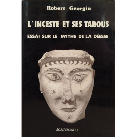 L'Inceste Et Ses Tabous : Essai Sur Le Mythe De La Deesse