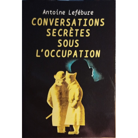 Conversations secretes sous l'occupation