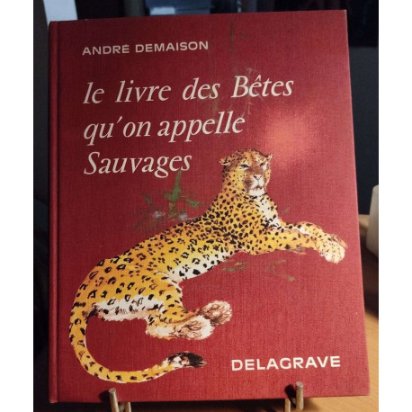 Le livre des bêtes qu'on appelle sauvages / illustrations de Paul...