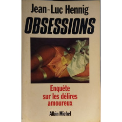 Obsessions . Enqète sur les Délires Amoureux