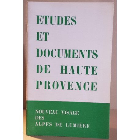 Etudes et documents de Haute Provence - Nouveau visage des alpes...