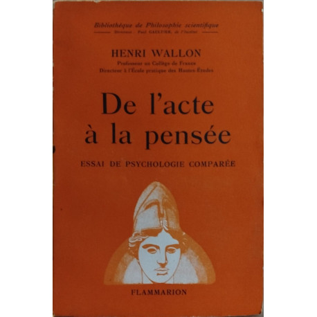 De l'acte à la pensée/ essai de psychologie comparée