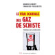 Le vrai scandale des gaz de schiste: PREFACE DE JOSE BOVE