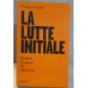 La lutte initiale - Quitter l'empire du nihilisme