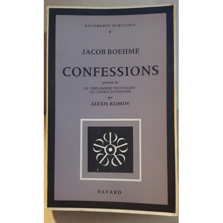 Jacob Boehme - Confessions précédé de le "philosophe teutonique"...