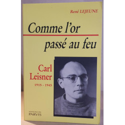 Comme l'or au passé de feu - Carl Leisner 1915-1945