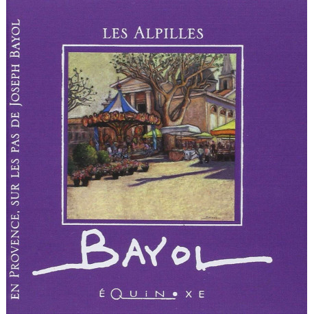 En Provence sur les pas de Joseph Bayol - les Alpilles