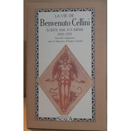 La vie de Benvenuto Cellini écrite par lui-mème (1500-1571)