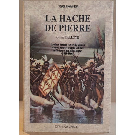 La hache de pierre - Expédition francaise en Nouvelle-Guinee...