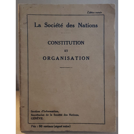 La société des nations - constitution et organisation (édition...