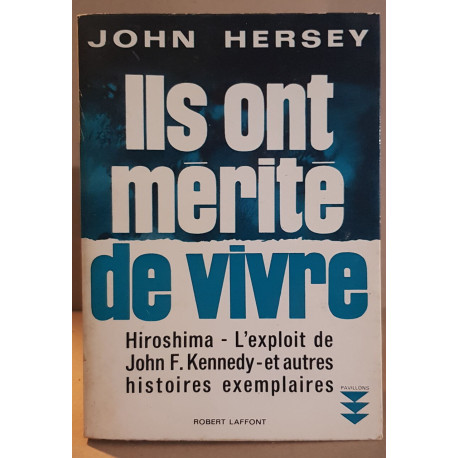 Ils ont mérité de vivre - Hiroshima-L'exploit de J.F.K.-et autres...