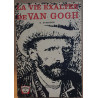 La vie exaltée de Van Gogh (texte intégral)