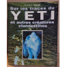 Sur les traces du Yéti et autres créatures clandestines -...