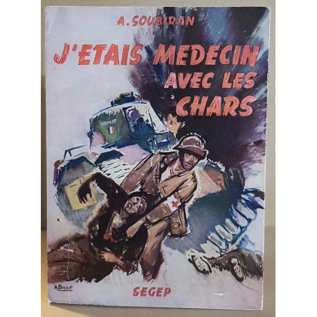 J'étais médecin avec les chars - Journal de guerre