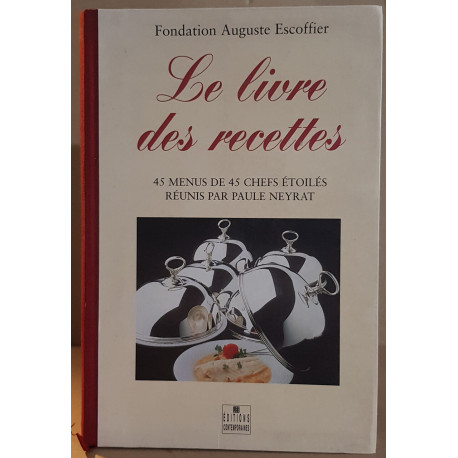 Le livre des recettes - 45 menus de 45 chefs étoilés