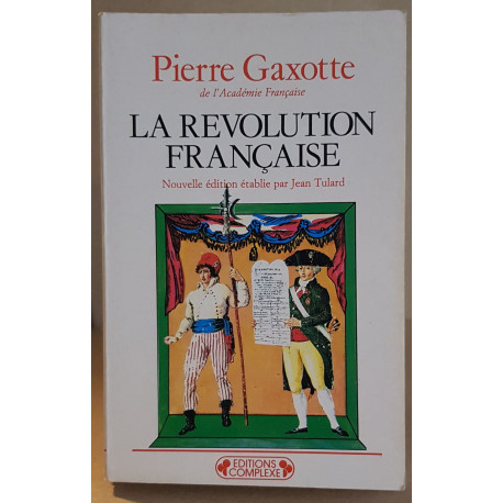 La révolution française (nouvelle édition établie par Jean Tulard)