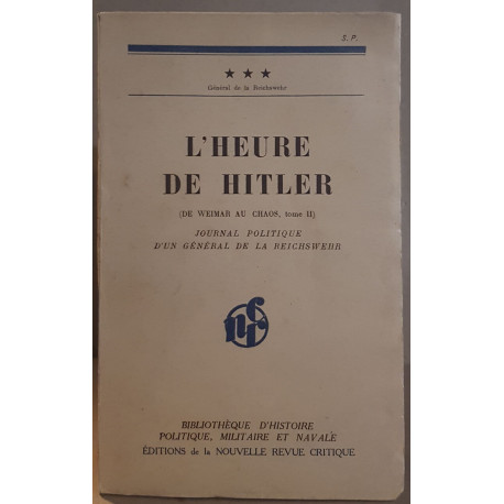 L'heure de Hitler - de Weimar au chaos tome II journal politique...