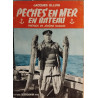 Pêches en mer en bateau - Tout ce que le pêcheur amateur à la...