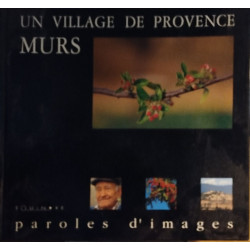 Un village de Provence Murs: Paroles d'images