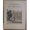 Le charme de Versailles - illustré en couleurs par Charles Jouas