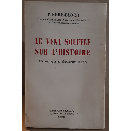 Le vent souffle sur l'histoire - Témoignages et documents inédits